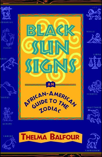 Black Sun Signs: An African-American Guide to the Zodiac
