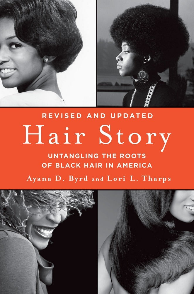 Hair Story: Untangling the Roots of Black Hair in America (Revised)