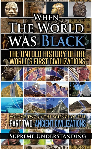 When The World Was Black Part Two: Ancient Civilizations